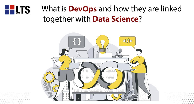 What is DevOps, and How are They Linked Together with Data Science?