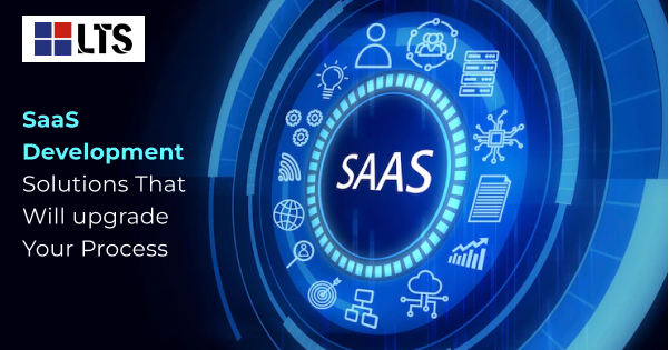 SaaS Development Solutions That Will upgrade Your Process.
